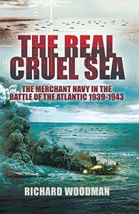 Descargar The Real Cruel Sea: The Merchant Navy in the Battle of the Atlantic 1939-1943 pdf, epub, ebook