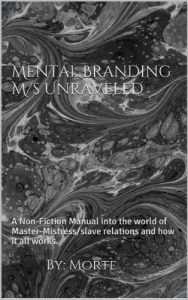 Descargar Mental Branding M/S Unraveled: A Non-Fiction Manual into the world of Master-Mistress/slave relations and how it all works. (BDSM Uncovered Book 1) (English Edition) pdf, epub, ebook