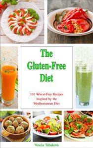 Descargar The Gluten-Free Diet Cookbook: 101 Delicious Wheat-Free Recipes Inspired by the Mediterranean Diet (Free: Paleo Smoothie Recipes): Gluten-free Diet Cookbook (Ketogenic Diet Cookbook) (English Edition) pdf, epub, ebook