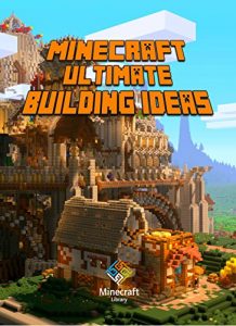 Descargar Minecraft: Ultimate Building Ideas Book: Amazing Building Ideas and Guides for All Minecrafters. Marvellous Creation for Dedicated Minecraft Fans. Building … For Kids, Minecraft Books) (English Edition) pdf, epub, ebook