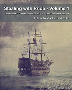 Descargar Stealing with Pride, Vol. 1: Advanced OSD Customizations for MDT 2013 and ConfigMgr 2012 R2 (English Edition) pdf, epub, ebook