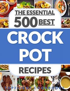 Descargar CROCK POT: 500 Best Crockpot Recipes (crockpot cookbook, slow cooker recipes, crock pot meals, paleo, vegetarian, crock pot, crock pot cookbook, crockpot … slow cooker cookbook) (English Edition) pdf, epub, ebook