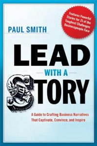 Descargar Lead with a Story: A Guide to Crafting Business Narratives That Captivate, Convince, and Inspire pdf, epub, ebook