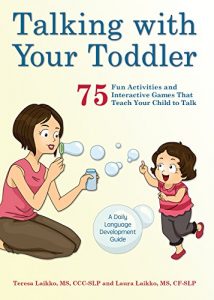 Descargar Talking with Your Toddler: 75 Fun Activities and Interactive Games that Teach Your Child to Talk pdf, epub, ebook