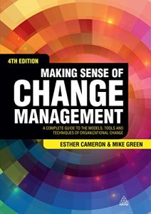 Descargar Making Sense of Change Management: A Complete Guide to the Models, Tools and Techniques of Organizational Change pdf, epub, ebook