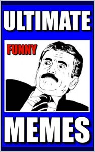 Descargar Memes: Ultimate Memes: The Best Internet Memes Ever: (Funny Jokes, Funny Books, Funny Comics, Comedy Books) (English Edition) pdf, epub, ebook