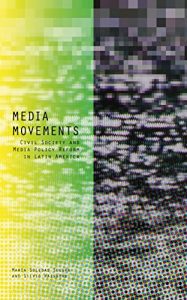 Descargar Media Movements: Civil Society and Media Policy Reform in Latin America pdf, epub, ebook