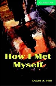 Descargar How I Met Myself Level 3 (Cambridge English Readers) pdf, epub, ebook