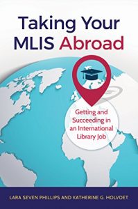 Descargar Taking Your MLIS Abroad: Getting and Succeeding in an International Library Job pdf, epub, ebook