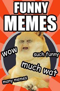 Descargar Memes: 1000+ Ultimate Funny Memes: The Most Hilarious Memes of 2016! (Memes, Funny Memes, Memes, XL Memes) (English Edition) pdf, epub, ebook