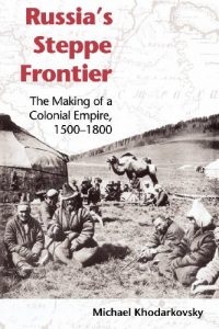 Descargar Russia’s Steppe Frontier: The Making of a Colonial Empire, 1500-1800 (Indiana-Michigan Series in Russian and East European Studies) pdf, epub, ebook