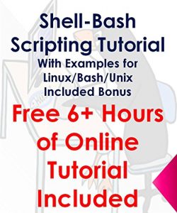 Descargar Shell-Bash Scripting Tutorial with examples for Linux/Bash/Unix: Free 6+ Hours of Online Tutorial Video Included (English Edition) pdf, epub, ebook