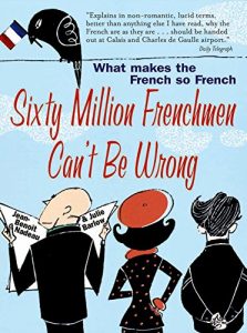 Descargar Sixty Million Frenchmen Can’t be Wrong: What Makes the French So French? pdf, epub, ebook