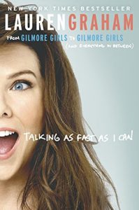 Descargar Talking as Fast as I Can: From Gilmore Girls to Gilmore Girls (and Everything in Between) pdf, epub, ebook