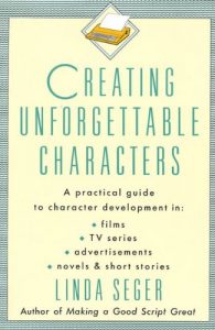 Descargar Creating Unforgettable Characters: Practical Guide to Character Development in Films, TV Series, Advertisements, Novels and Short Stories pdf, epub, ebook