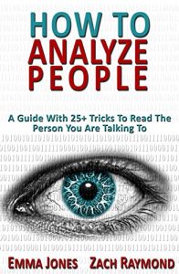 Descargar How to Analyze People: Reading People 101: A Guide With 25+ Tricks To Read The Person You Are Talking To – Why You Must Learn Human Mind Psychology And … Communications Skills) (English Edition) pdf, epub, ebook