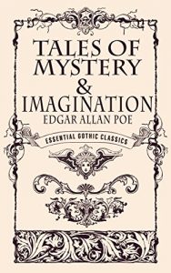 Descargar Tales of Mystery and Imagination (annotated and illustrated) (Essential Gothic Classics) (English Edition) pdf, epub, ebook