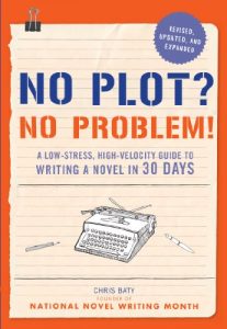 Descargar No Plot? No Problem! Revised and Expanded Edition: A Low-stress, High-velocity Guide to Writing a Novel in 30 Days pdf, epub, ebook