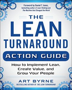 Descargar The Lean Turnaround Action Guide: How to Implement Lean, Create Value and Grow Your People pdf, epub, ebook