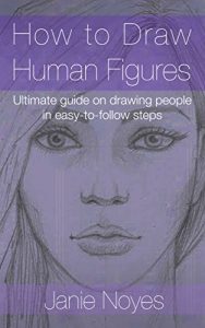 Descargar How to Draw Human Figures: Ultimate guide on drawing people in easy-to-follow steps (Drawing for beginners Book 1) (English Edition) pdf, epub, ebook