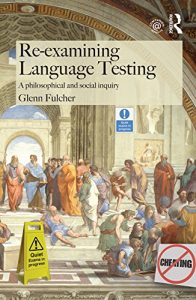 Descargar Re-examining Language Testing: A Philosophical and Social Inquiry pdf, epub, ebook