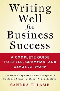 Descargar Writing Well for Business Success: A Complete Guide to Style, Grammar, and Usage at Work pdf, epub, ebook