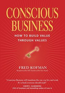 Descargar Conscious Business: How to Build Value Through Values pdf, epub, ebook