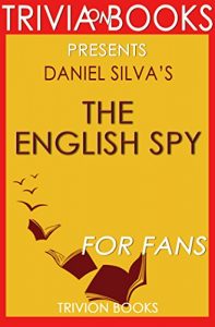 Descargar The English Spy by Daniel Silva (Trivia-On-Books) (English Edition) pdf, epub, ebook