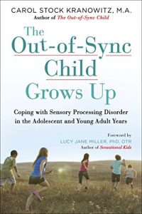 Descargar The Out-of-Sync Child Grows Up: Coping with Sensory Processing Disorder in the Adolescent and Young Adult Years pdf, epub, ebook