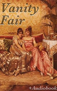 Descargar Vanity Fair (+Audiobook): With 5 Other Standards of English Literature (English Edition) pdf, epub, ebook