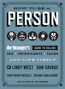 Descargar How to Be a Person: The Stranger’s Guide to College, Sex, Intoxicants, Tacos, and Life Itself pdf, epub, ebook