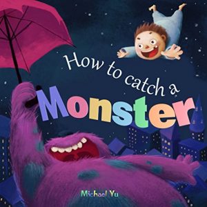 Descargar Books for Kids: How to Catch a Monster (Children’s book about a Boy and a Cookie Eating Monster, Picture Books, Preschool Books, Ages 3-5, Baby Books, Kids Book, Bedtime Story) (English Edition) pdf, epub, ebook