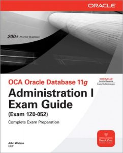 Descargar OCA Oracle Database 11g Administration I Exam Guide (Exam 1Z0-052): Administration 1 Exam Guide pdf, epub, ebook