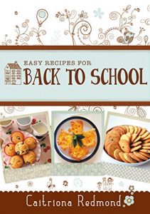 Descargar Easy Recipes for Back to School: A short collection of recipes from the cookbook Wholesome: Feed Your Family For Less pdf, epub, ebook