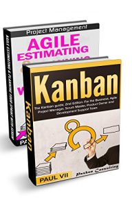 Descargar Agile Product Management: (Box Set) : Agile Estimating & Planning Your Sprint with Scrum & Kanban: The Kanban guide, 2nd Edition (scrum, scrum master, … software development) (English Edition) pdf, epub, ebook