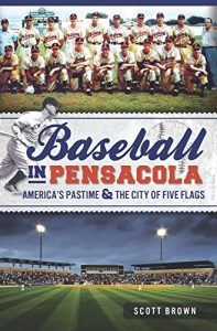 Descargar Baseball in Pensacola: America’s Pastime & the City of Five Flags (Sports) (English Edition) pdf, epub, ebook