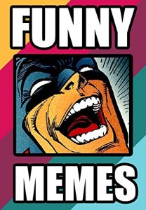 Descargar Memes: 2500+ Funny Memes: Hilarious Memes Jokes and Pictures of 2017 (English Edition) pdf, epub, ebook