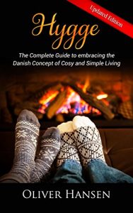 Descargar Hygge: The Complete Guide to Embracing the Danish Concept of Cosy and Simple Living (English Edition) pdf, epub, ebook