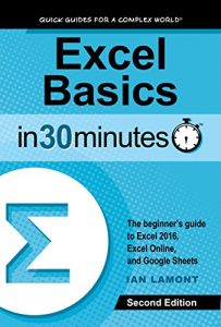 Descargar Excel Basics In 30 Minutes (2nd Edition): The beginner’s guide to Excel 2016, Excel Online, and Google Sheets (English Edition) pdf, epub, ebook