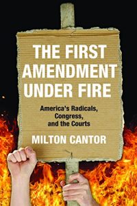 Descargar The First Amendment under Fire: America’s Radicals, Congress, and the Courts pdf, epub, ebook