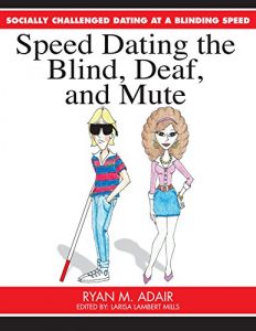 Descargar Socially Challenged Dating at a Blinding Speed: Speed Dating the Blind, Deaf, and Mute (The Dating Life of the Socially Challenged Book 6) (English Edition) pdf, epub, ebook