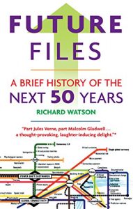 Descargar Future Files: A Brief History of the Next 50 Years (English Edition) pdf, epub, ebook