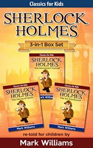 Descargar Sherlock Holmes re-told for children 3-in-1 Box Set: The Engineer’s Thumb, The Speckled Band, The Six Napoleons (Classic For Kids: Sherlock Holmes Book 8) (English Edition) pdf, epub, ebook