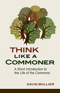 Descargar Think Like a Commoner: A Short Introduction to the Life of the Commons pdf, epub, ebook