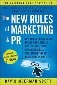 Descargar The New Rules of Marketing and PR: How to Use Social Media, Online Video, Mobile Applications, Blogs, News Releases, and Viral Marketing to Reach Buyers Directly pdf, epub, ebook