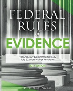 Descargar Federal Rules of Evidence (2017 Edition): with Advisory Committee Notes & Rule 502 Non-Waiver Templates (English Edition) pdf, epub, ebook