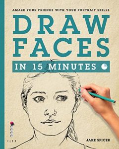 Descargar Draw Faces in 15 Minutes: Amaze your friends with your portrait skills (Draw…in 15 Minutes) (English Edition) pdf, epub, ebook