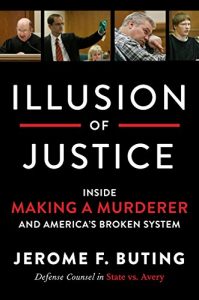 Descargar Illusion of Justice: Inside Making a Murderer and America’s Broken System pdf, epub, ebook