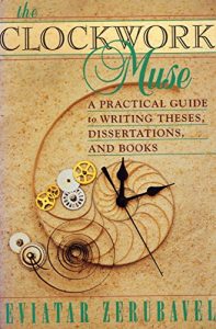 Descargar The Clockwork Muse: A Practical Guide to Writing Theses, Dissertations and Books pdf, epub, ebook