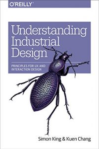 Descargar Understanding Industrial Design: Principles for UX and Interaction Design pdf, epub, ebook